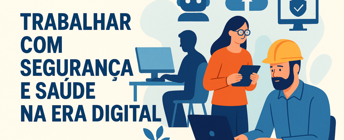 Trabalhar com Segurança e Saúde na Era Digital